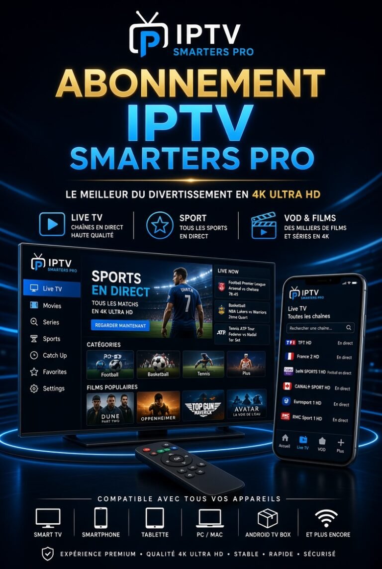 Abonnement IPTV Smarters Pro - Qualité 4K, live TV et VOD illimités